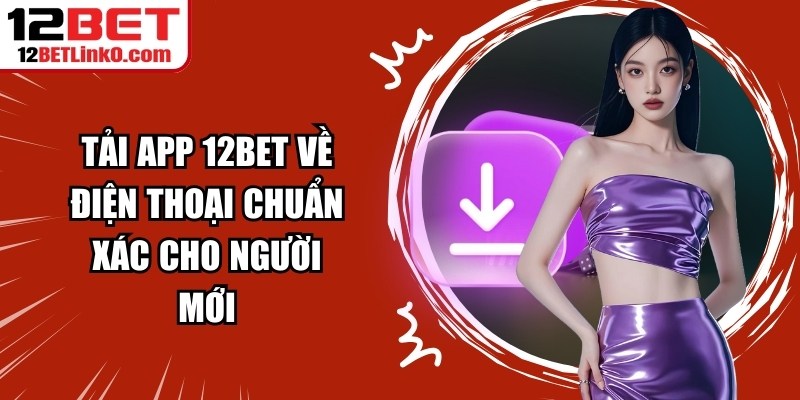 Tải App 12BET